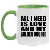 All I Need Is Love And My Golden Doodle - 11oz Accent Mug Green