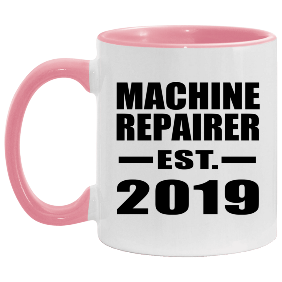 Machine Repairer Established EST. 2019 - 11oz Accent Mug Pink