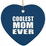 Coolest Mom Ever - Heart Ornament