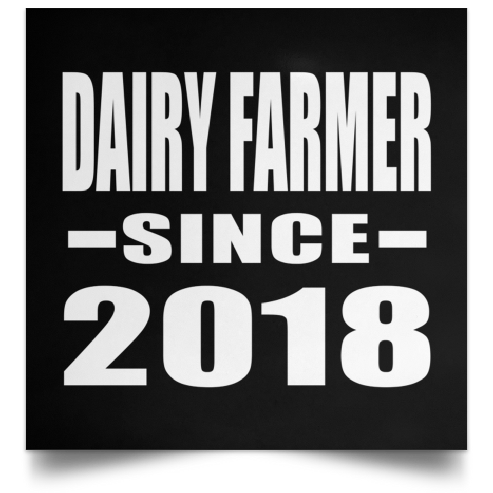 Dairy Farmer Since 2018 - Poster Square