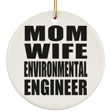Mom Wife Environmental Engineer - Circle Ornament