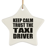 Keep Calm and Trust The Taxi Driver - Star Ornament