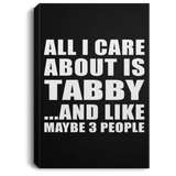 All I Care About Is Tabby - Canvas Portrait