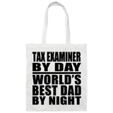Tax Examiner By Day World's Best Dad By Night - Tote Bag White