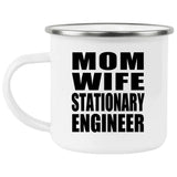 Mom Wife Stationary Engineer - 12oz Camping Mug