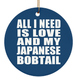 All I Need Is Love And My Japanese Bobtail - Circle Ornament