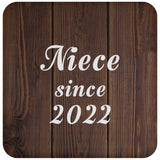 Niece Since 2022 - Drink Coaster D
