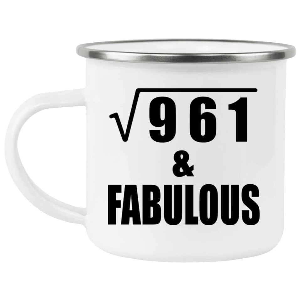 31st Birthday Square Root of 961 & Fabulous - 12oz Camping Mug