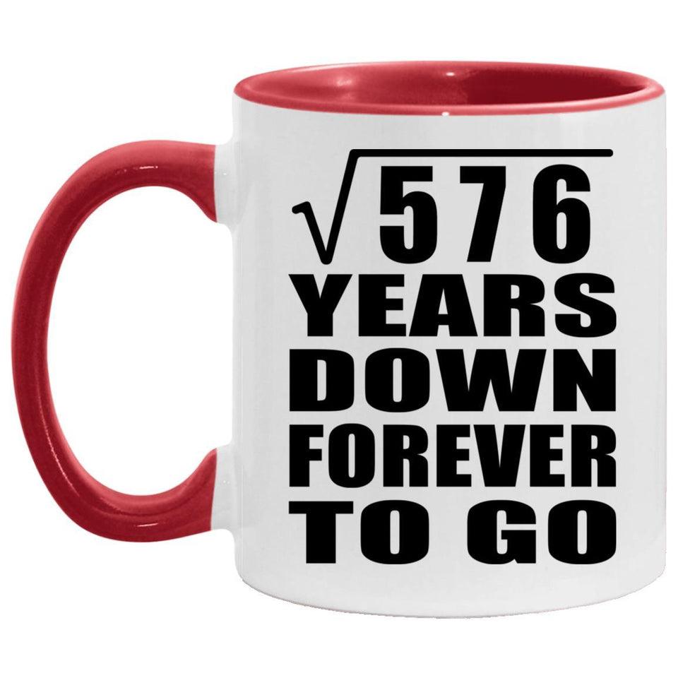 24th Anniversary Square Root of 576 Years Down Forever To Go - 11oz Accent Mug Red