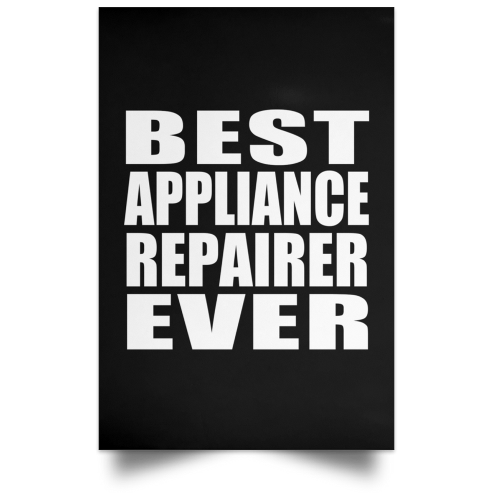 Best Appliance Repairer Ever - Poster Portrait