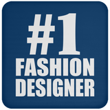Number One #1 Fashion Designer - Drink Coaster