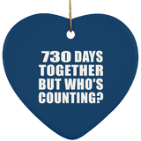 2nd Anniversary 730 Days Together But Who's Counting - Heart Ornament