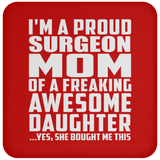 Proud Surgeon Mom Of Awesome Daughter - Drink Coaster