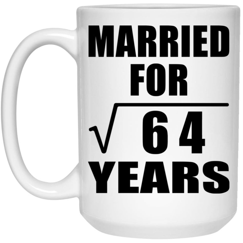 8th Anniversary Married For Square Root of 64 Years - 15oz Coffee Mug