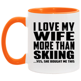 I Love My Wife More Than Skiing - 11oz Accent Mug Orange