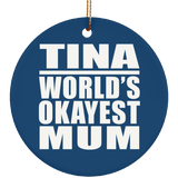 Tina World's Okayest Mum - Circle Ornament