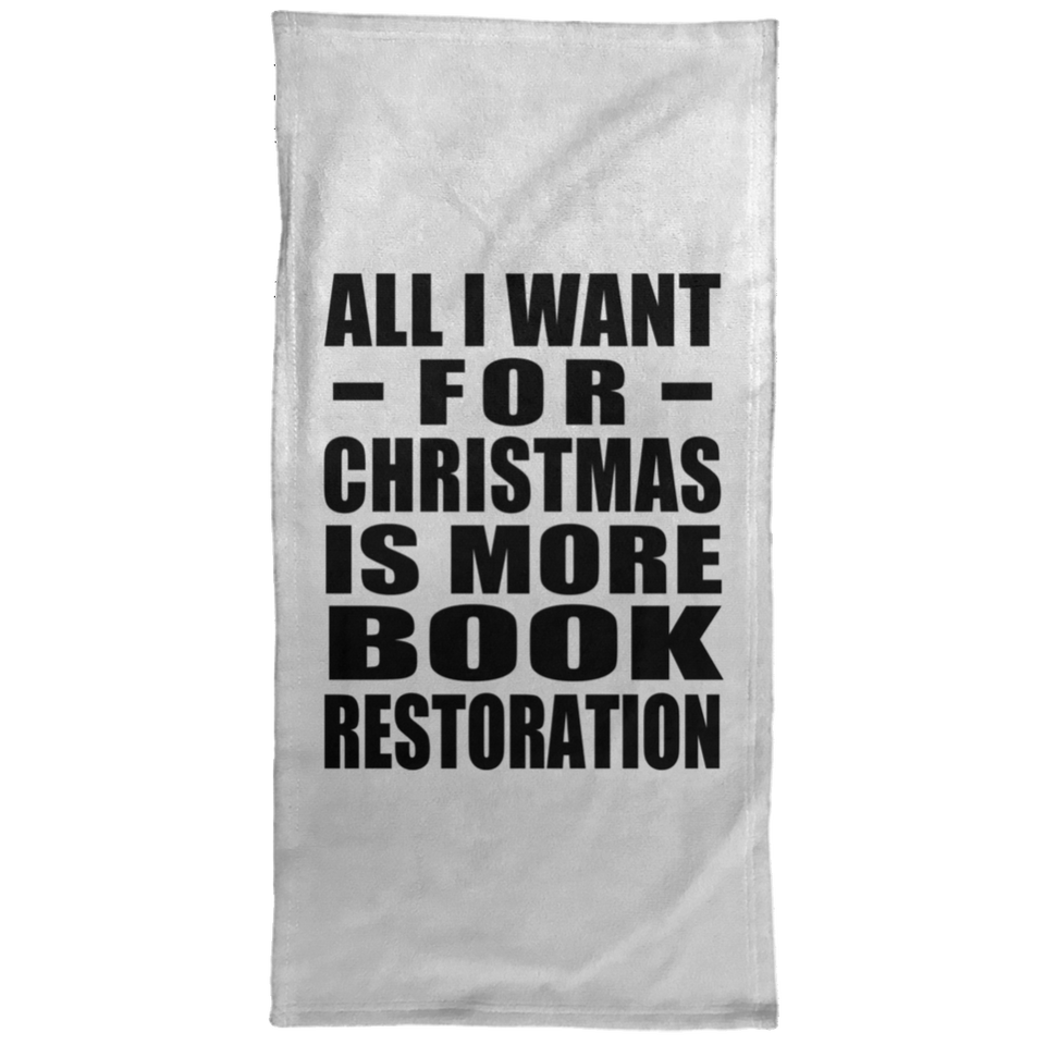 All I Want For Christmas Is More Book Restoration - Hand Towel