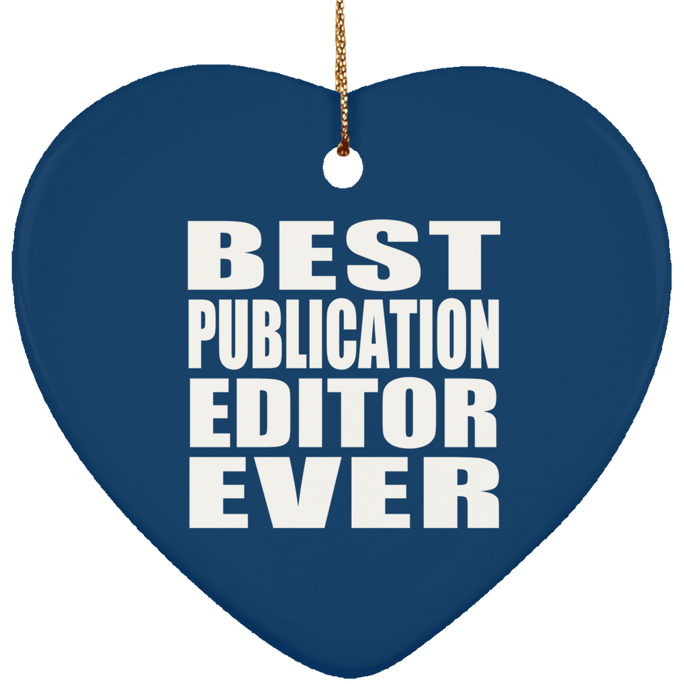 Best Publication Editor Ever - Heart Ornament