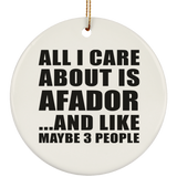 All I Care About Is Afador - Circle Ornament