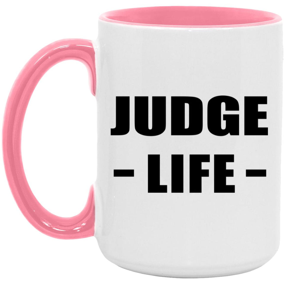 Judge Life - 15oz Accent Mug Pink
