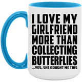 I Love My Girlfriend More Than Collecting Butterflies - 15oz Accent Mug Blue