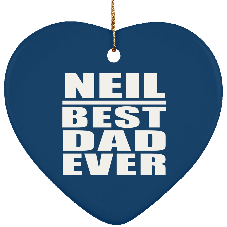 Neil Best Dad Ever - Heart Ornament