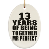 13th Anniversary 13 Years Of Being Mr Perfect - Oval Ornament