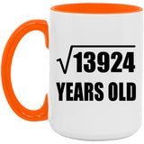 118th Birthday Square Root of 13924 Years Old - 15oz Accent Mug Orange