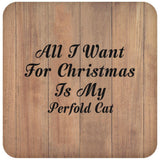 All I Want For Christmas Is My Perfold Cat - Drink Coaster C