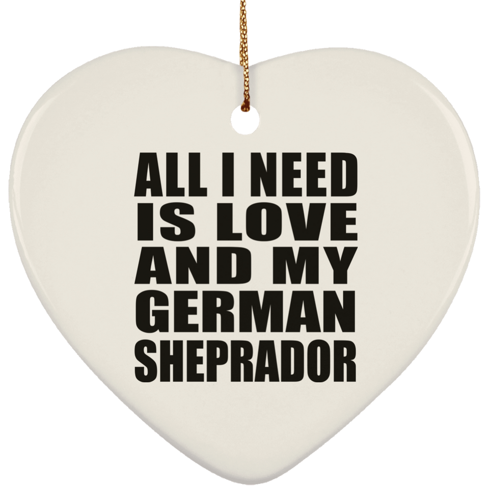 All I Need Is Love And My German Sheprador - Heart Ornament