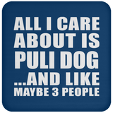 All I Care About Is Puli Dog - Drink Coaster