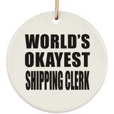 World's Okayest Shipping Clerk - Circle Ornament