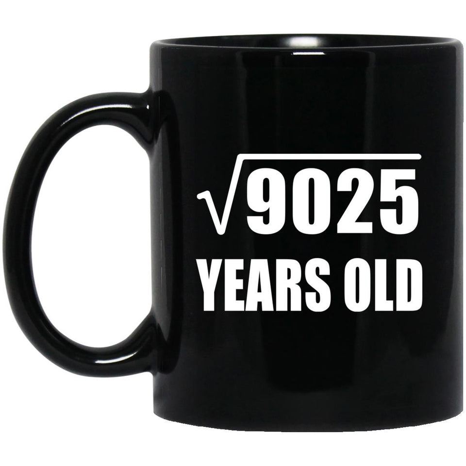 95th Birthday Square Root of 9025 Years Old - 11oz Coffee Mug Black