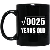 95th Birthday Square Root of 9025 Years Old - 11oz Coffee Mug Black