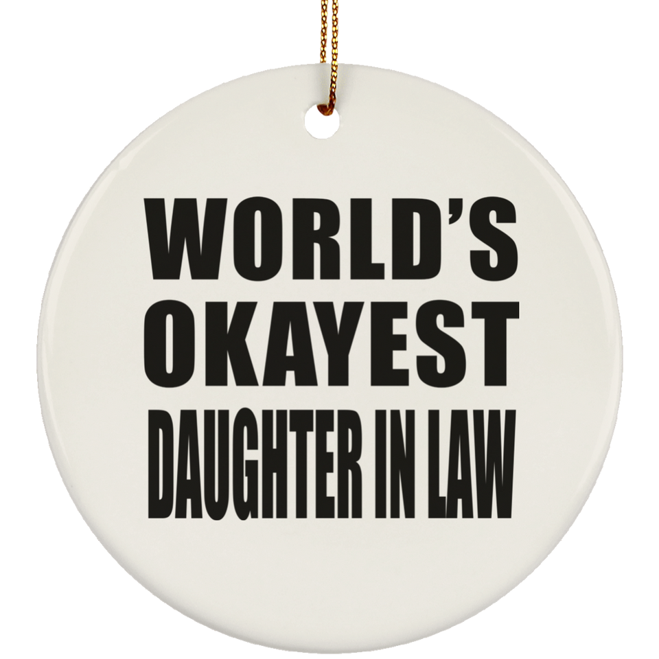 World's Okayest Daughter In Law - Circle Ornament