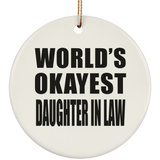 World's Okayest Daughter In Law - Circle Ornament