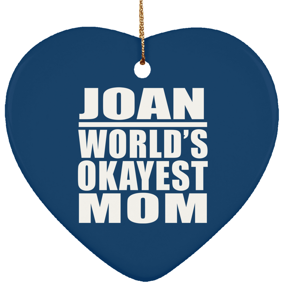 Joan World's Okayest Mom - Heart Ornament