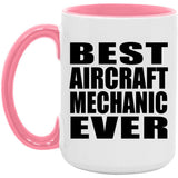 Best Aircraft Mechanic Ever - 15oz Accent Mug Pink