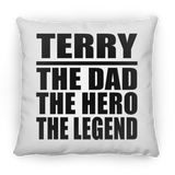 Terry The Dad The Hero The Legend - Throw Pillow