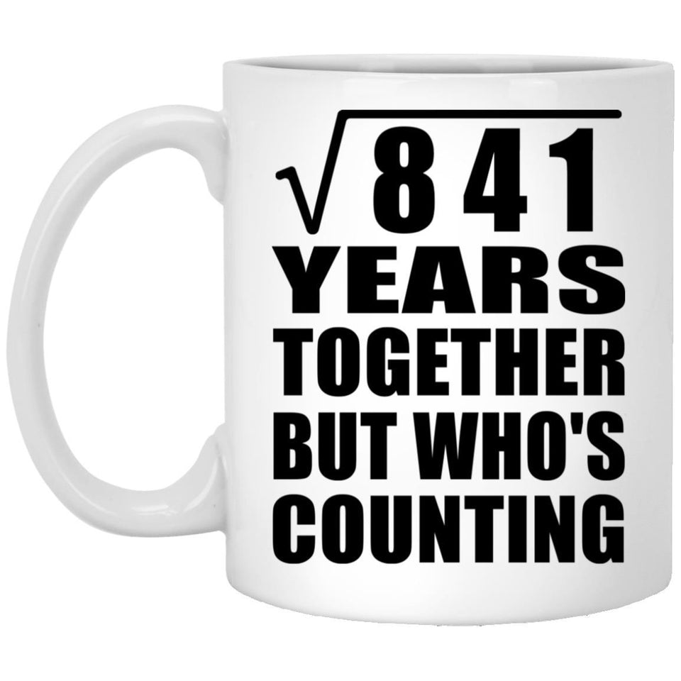 29th Anniversary Square Root of 841 Years Who's Counting - 11oz Coffee Mug