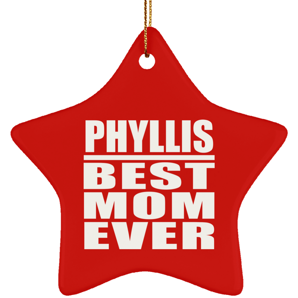 Phyllis Best Mom Ever - Star Ornament