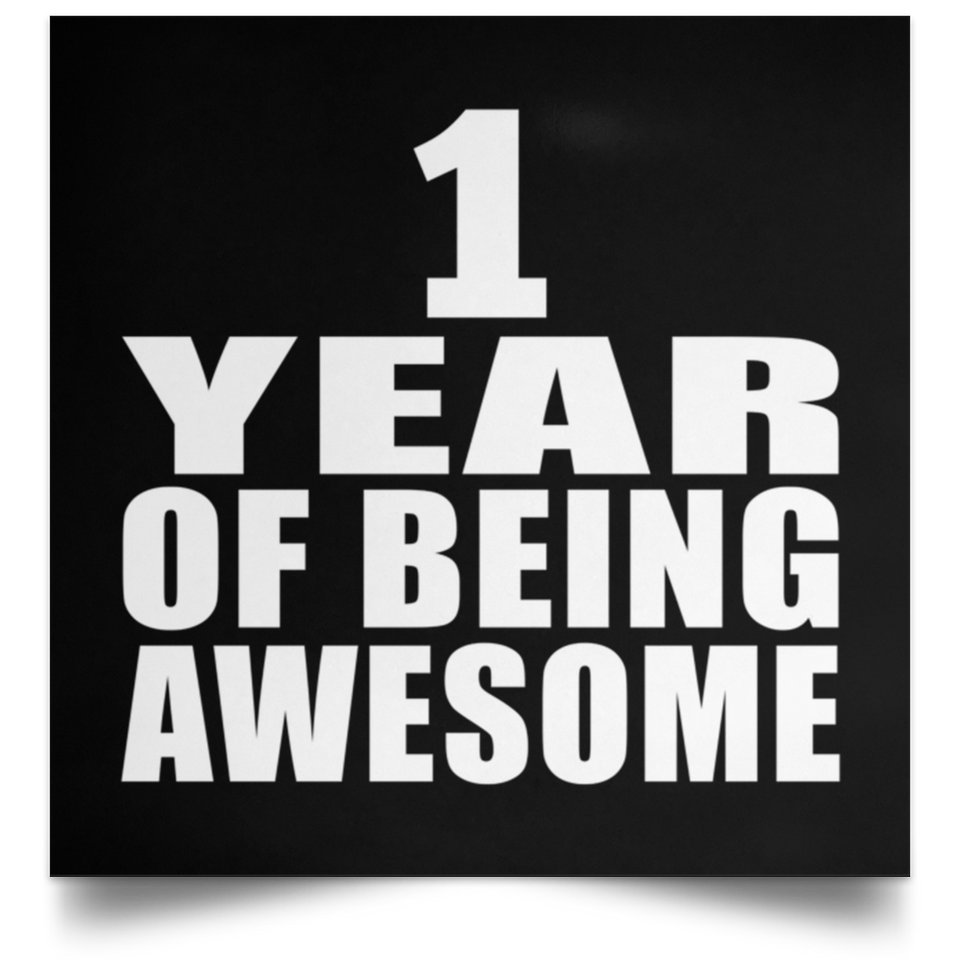 1st Birthday 1 Year Of Being Awesome - Poster Square