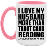 I Love My Husband More Than Tarot Card Reading - 15oz Accent Mug Pink
