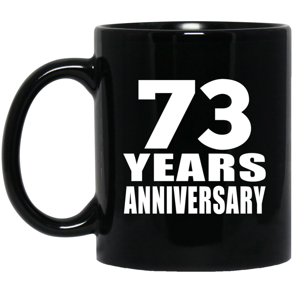 73rd Anniversary 73 Years - 11 Oz Coffee Mug Black