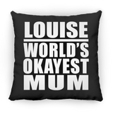 Louise World's Okayest Mum - Throw Pillow Black