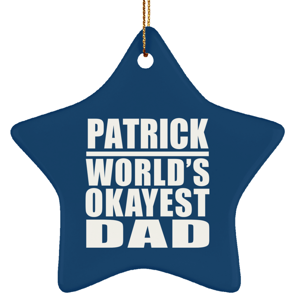 Patrick World's Okayest Dad - Star Ornament