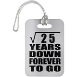 5th Anniversary Square Root of 25 Years Down Forever To Go - Luggage Bag Tag
