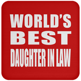 World's Best Daughter In Law - Drink Coaster