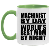 Machinist By Day World's Best Mom By Night - 11oz Accent Mug Green