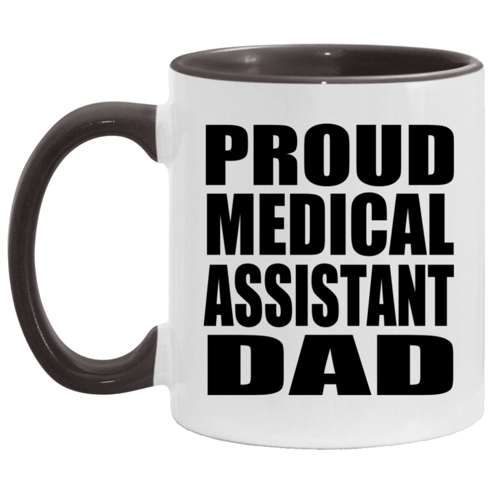 Proud Medical Assistant Dad - 11oz Accent Mug Black